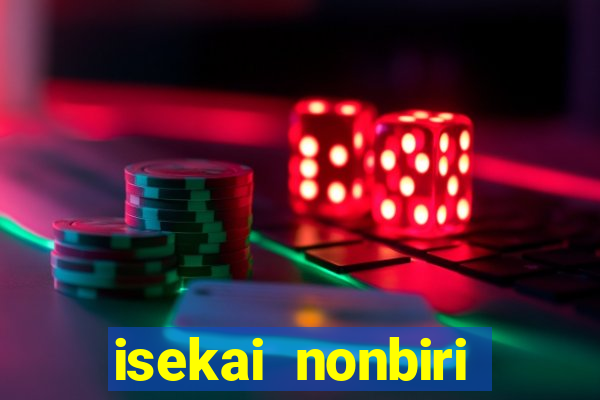 isekai nonbiri nouka completo dublado